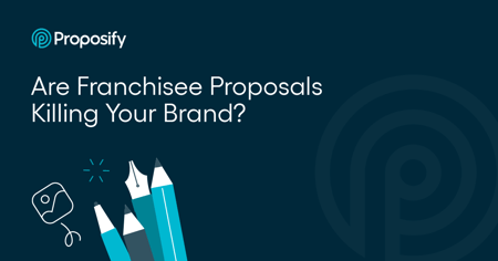 Are Franchisee Proposals Killing Your Brand?