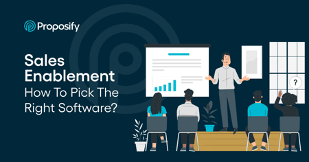How to Choose the Right Sales Enablement Tools & Software | Proposify