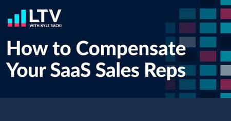 How to Compensate Your SaaS Sales Reps