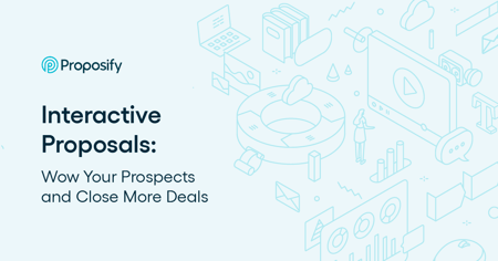 Interactive Proposals: Wow Your Prospects and Close More Deals
