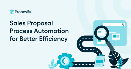 Sales Proposal Process Automation for Better Efficiency
