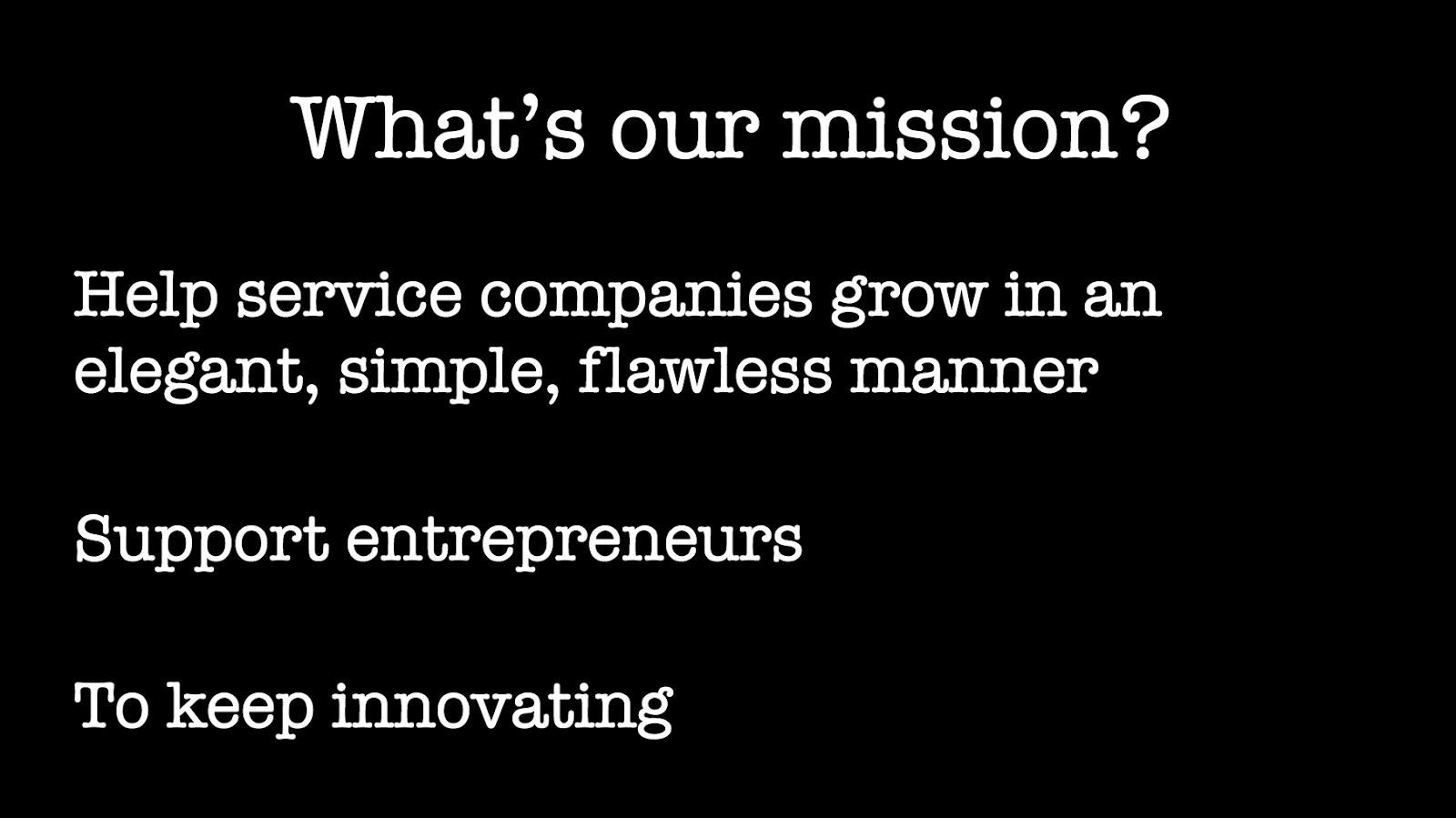 What's our mission?